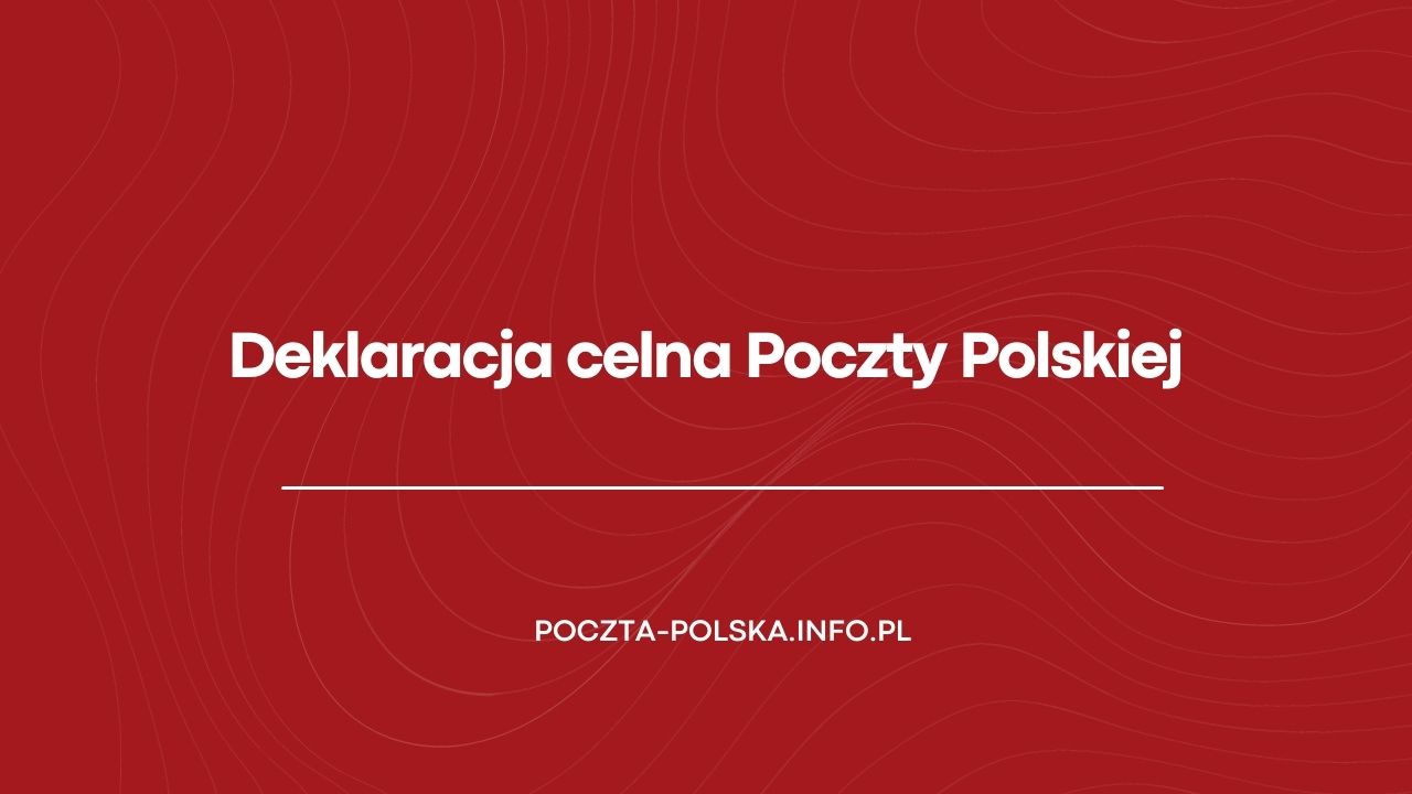 Deklaracja celna Poczty Polskiej