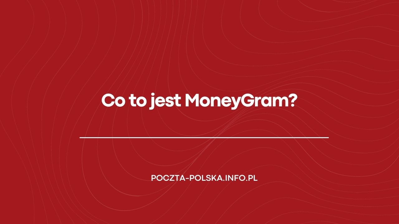 Co to jest MoneyGram?