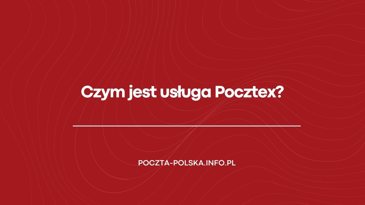 Czym jest usługa Pocztex?