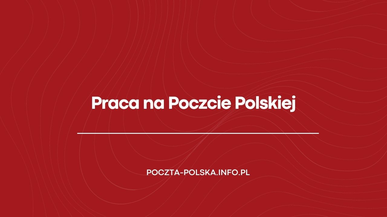 Oferty pracy na Poczcie Polskiej