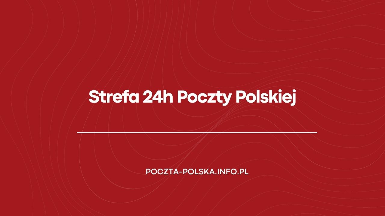 Strefa 24h Poczty Polskiej